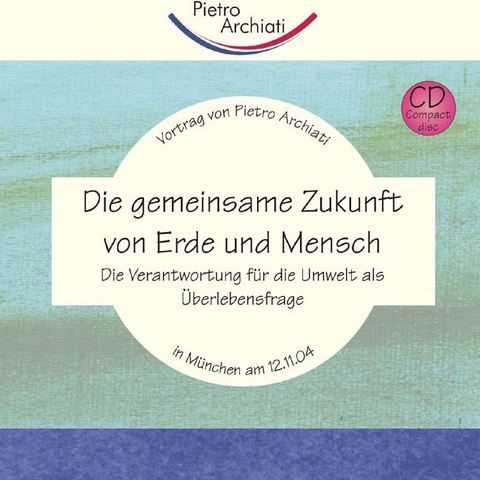 Die gemeinsame Zukunft von Erde und Mensch - Pietro Archiati