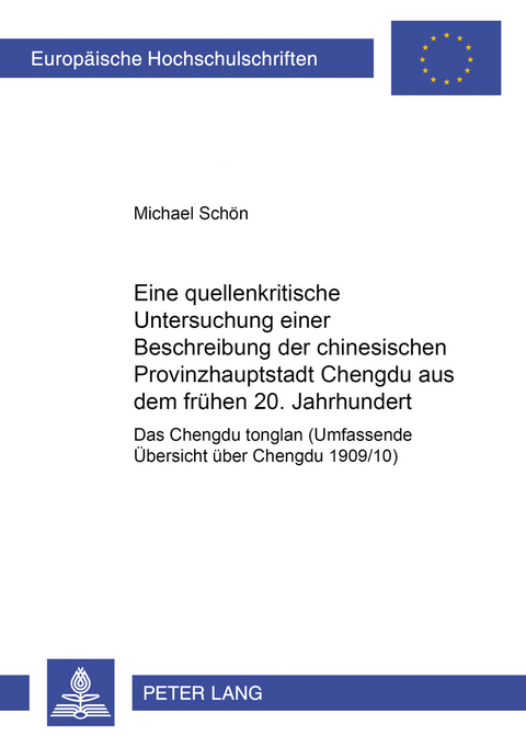 Eine quellenkritische Untersuchung einer Beschreibung der chinesischen Provinzhauptstadt Chengdu aus dem frühen 20. Jahrhundert - Michael Schön