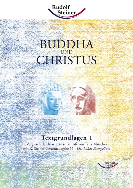 Buddha und Christus - Textgrundlagen 1 - Rudolf Steiner