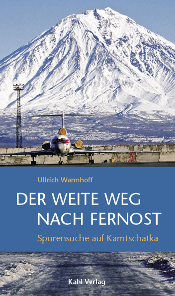 Der weite Weg nach Fernost - Ullrich Wannhoff