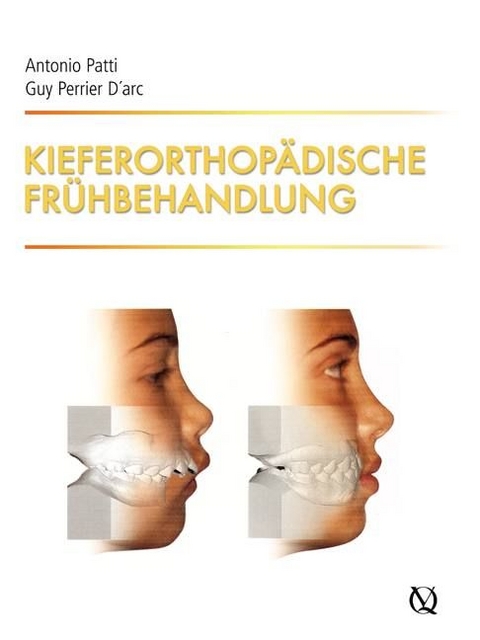 Kieferorthopädische Frühbehandlung - Antonio Patti, Guy Perrier d'Arc