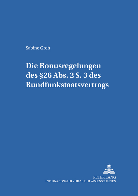 Die Bonusregelungen des §26 Abs. 2 S. 3 des Rundfunkstaatsvertrages - Sabine Groh