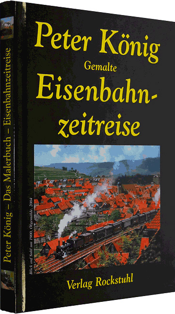 Gemalte Eisenbahnzeitreise - Peter König