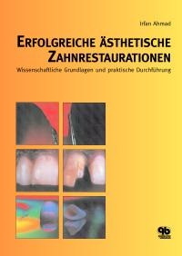 Erfolgreiche ästhetische Zahnrestaurationen - Irfan Ahmad