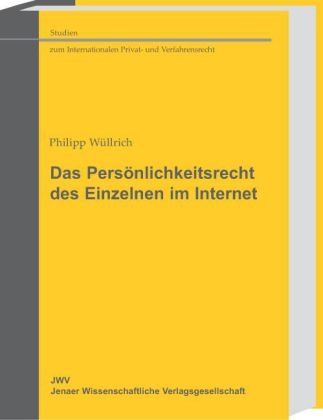 Das Persönlichkeitsrecht des Einzelnen im Internet - Philipp Wüllrich