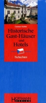 Historische Gast-Häuser und Hotels Tschechien - Gunnar Habitz