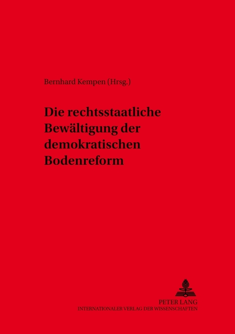 Die rechtsstaatliche Bewältigung der demokratischen Bodenreform - 