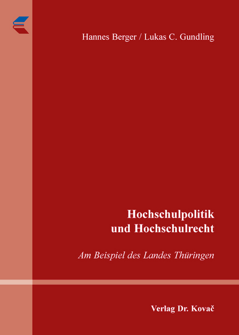 Hochschulpolitik und Hochschulrecht - Hannes Berger, Lukas C. Gundling