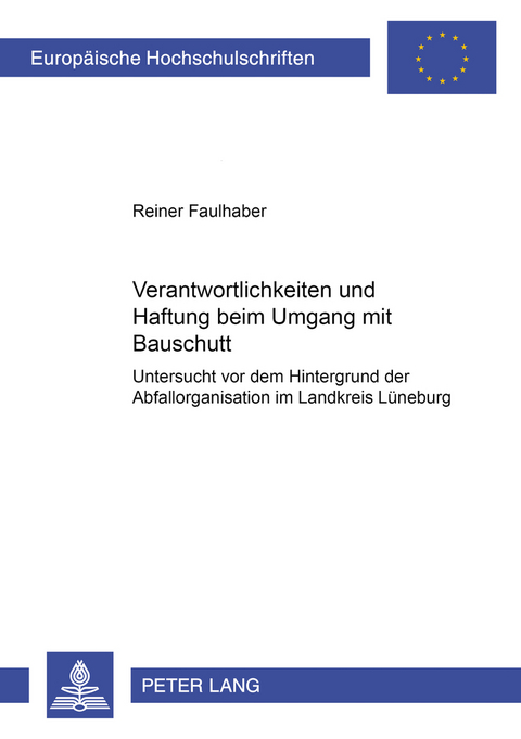 Verantwortlichkeiten und Haftung beim Umgang mit Bauschutt - Reiner Faulhaber