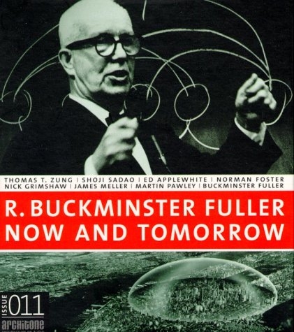 R. Buckminster Fuller. Now and Tomorrow - R Buckminster Fuller