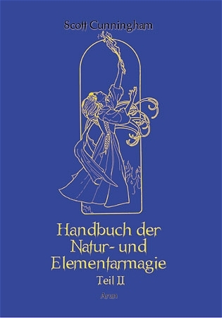 Handbuch der Natur- und Elementarmagie - Scott Cunningham