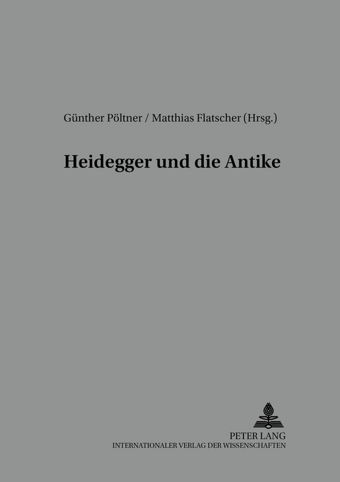 Heidegger und die Antike - 