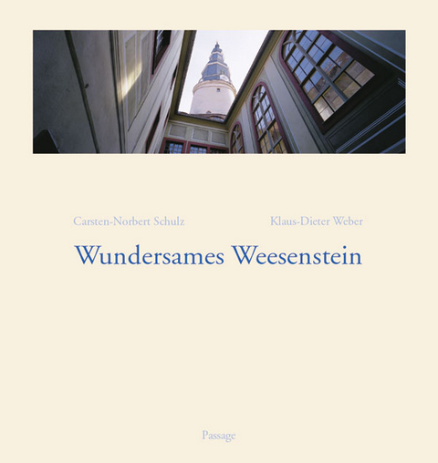 Wundersames Weesenstein - Carsten-Norbert Schulz, Klaus-Dieter Weber