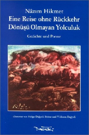 Eine Reise ohne Rückkehr /Dönüsü Olmayan Yolculuk - Nâzim Hikmet