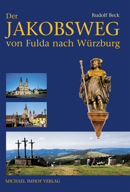 Der Jakobsweg von Fulda nach Würzburg - Rudolf Beck