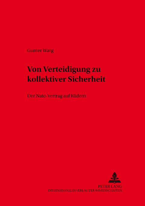 Von Verteidigung zu kollektiver Sicherheit - Gunter Warg