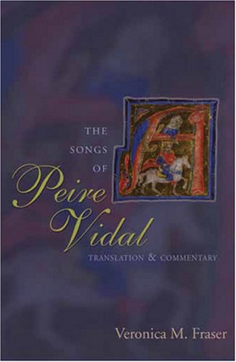 The Songs of Peire Vidal - Veronica M. Fraser