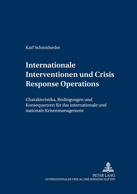 Internationale Interventionen und Crisis Response Operations - Karl Schmidseder