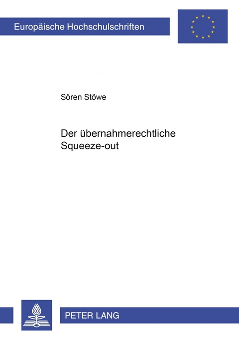 Der übernahmerechtliche Squeeze-out - Sören Stöwe