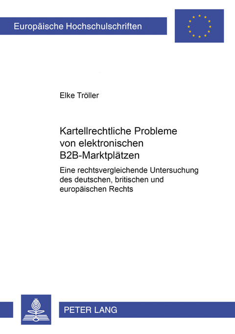 Kartellrechtliche Probleme von elektronischen B2B-Marktplätzen - Elke Tröller