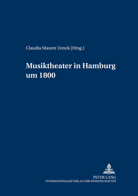 Musiktheater in Hamburg um 1800 - 