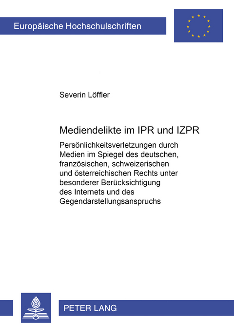 Mediendelikte im IPR und IZPR - Severin Löffler