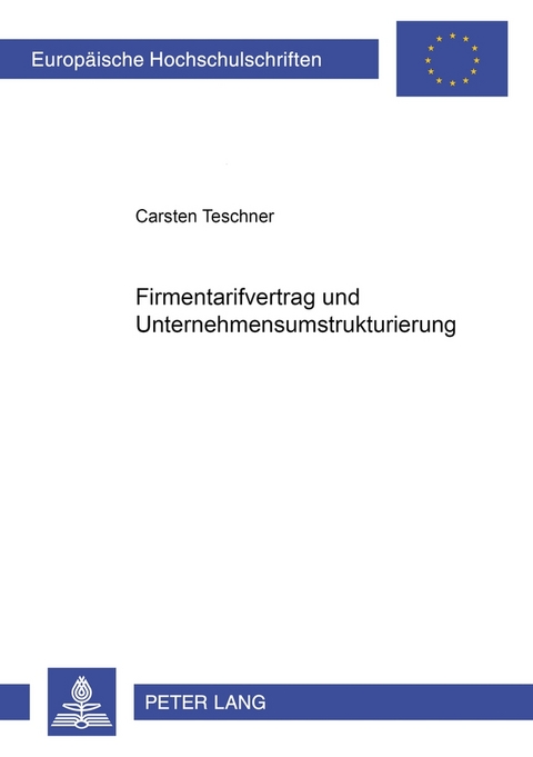 Firmentarifvertrag und Unternehmensumstrukturierung - Carsten Teschner