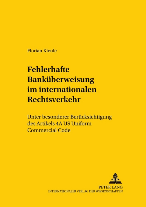 Die fehlerhafte Banküberweisung im internationalen Rechtsverkehr - Florian Kienle