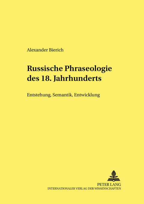 Russische Phraseologie des 18. Jahrhunderts - Alexander Bierich