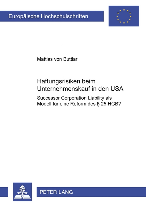 Haftungsrisiken beim Unternehmenskauf in den USA - Mattias von Buttlar