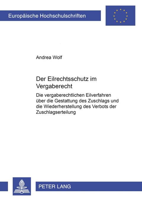 Der Eilrechtsschutz im Vergaberecht - Andrea Wolf