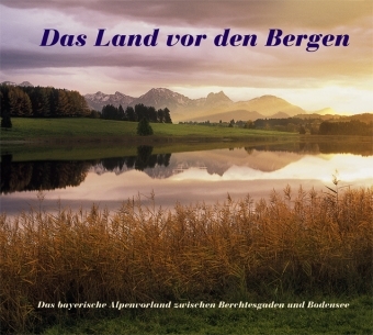 Das Land vor den Bergen - Bernd Römmelt, Michael Lechner