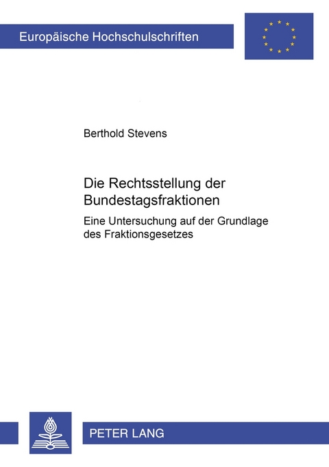 Die Rechtsstellung der Bundestagsfraktionen - Berthold Stevens