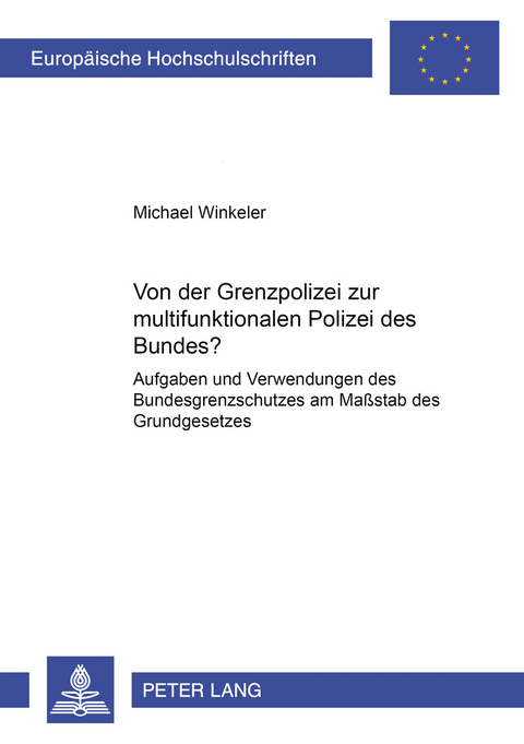 Von der Grenzpolizei zur «multifunktionalen Polizei des Bundes»? - Michael Winkeler