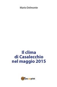 Il clima di Casalecchio nel maggio 2015 - Mario Delmonte