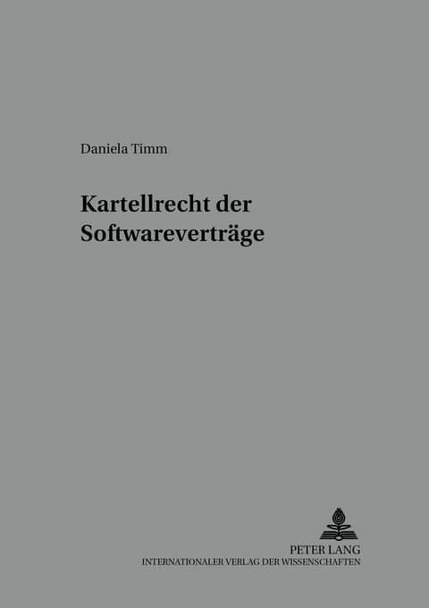 Kartellrecht der Softwareverträge - Daniela Timm