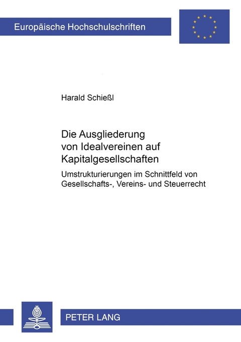 Die Ausgliederung von Idealvereinen auf Kapitalgesellschaften - Harald Schießl