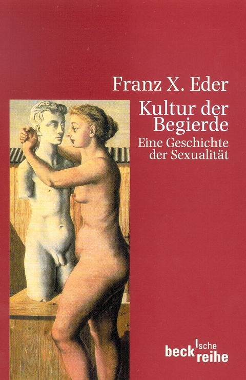 Kultur der Begierde - Franz X. Eder