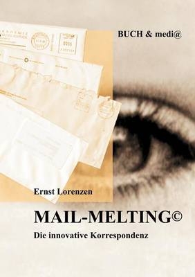 Mail-Melting - Ernst Lorenzen