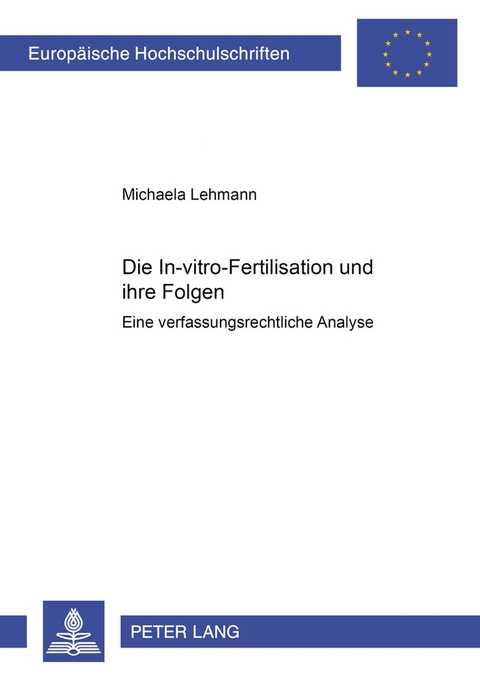 Die In-vitro-Fertilisation und ihre Folgen - Michaela Lehmann