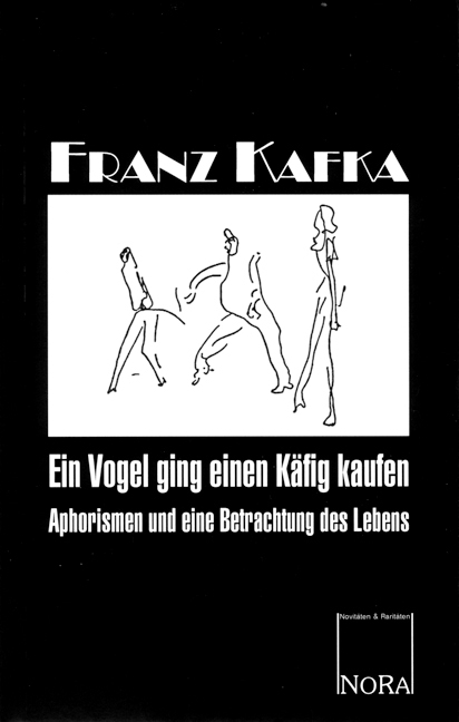 Ein Vogel ging einen Käfig kaufen - Franz Kafka