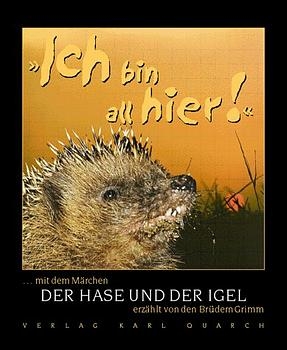 "Ich bin all hier!" mit dem Märchen Der Hase und der Igel erzählt von den Brüdern Grimm - Jacob Grimm, Wilhelm Grimm