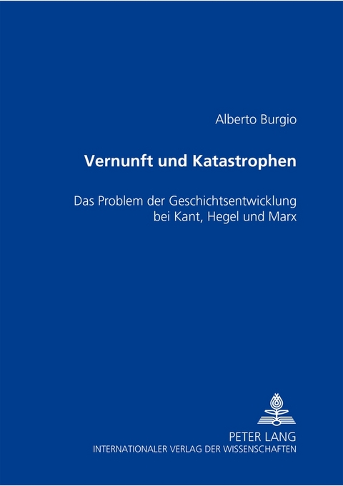 Vernunft und Katastrophen - Alberto Burgio