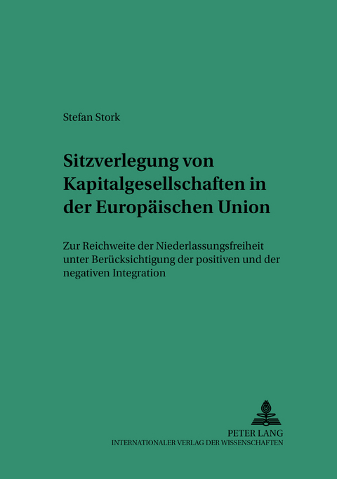 Sitzverlegung von Kapitalgesellschaften in der Europäischen Union - Stefan Stork