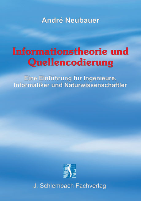 Informationstheorie und Quellencodierung - André Neubauer