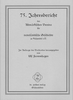 Jahresbericht des Altmärkischen Vereins für vaterländische Geschichte zu Salzwedel e.V. (75.) - 