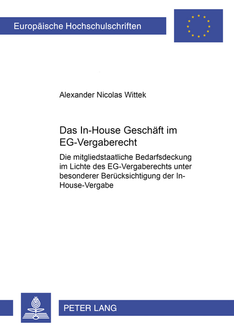 Das In-House Geschäft im EG-Vergaberecht - Alexander Nicolas Wittek