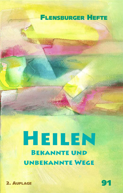 Heilen - Wolfgang Weirauch, Katharina von Bechtolsheim, Martina Alexi, Engelbert Fischer, Heinz Fischer, Renate Hasselberg, Peter Krause, Christian Kern, Peter Selg