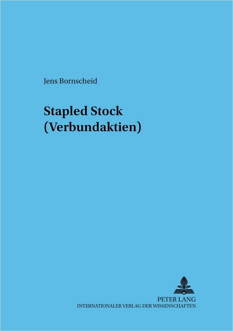 Stapled Stock (Verbundaktien) - Jens Bornscheid