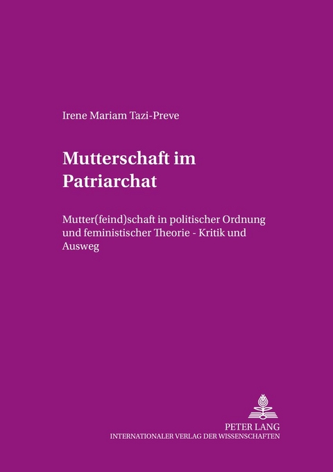 Mutterschaft im Patriarchat - Irene Mariam Tazi-Preve